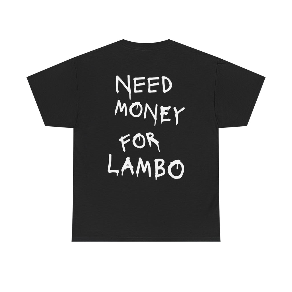 Need Money For | Bespoke Car Tee